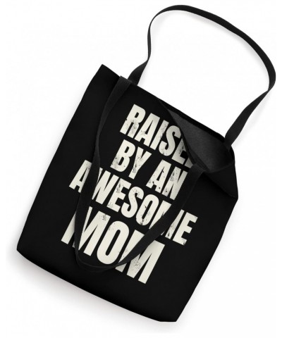 Raised by an awesome Mom Tote Bag $12.19 Totes