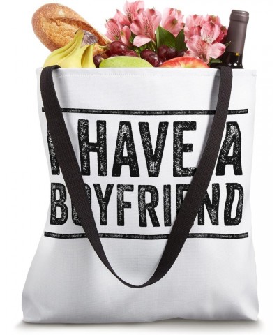 I Have a Boyfriend Funny Girlfriend Couple Anniversary Tote Bag $10.14 Totes