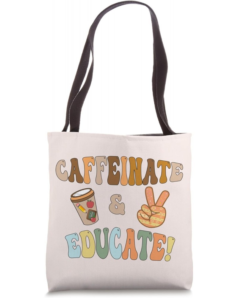 Funny Coffee Retro Design Caffeinate & Educate Teachers Tote Bag $13.79 Totes