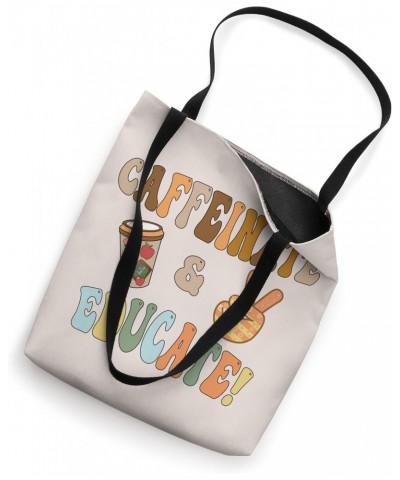 Funny Coffee Retro Design Caffeinate & Educate Teachers Tote Bag $13.79 Totes