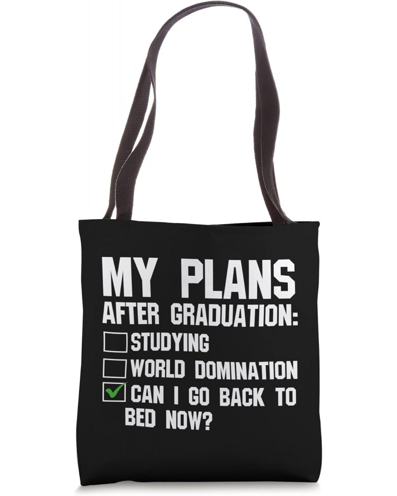 My plans after Graduation: go to bed Graduation Tote Bag $15.95 Totes