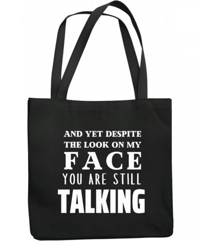 Funny and yet Despite the look on my face you are still Talking sarcastic saying Navy Black Multicolor Canvas Tote Bag $17.00...