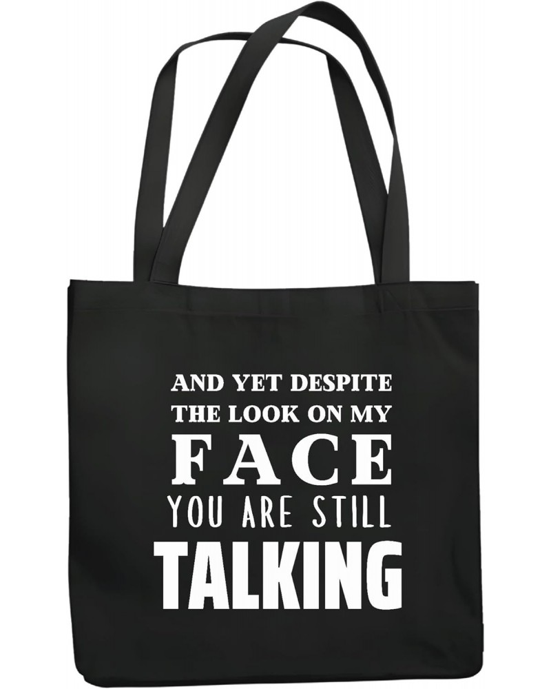 Funny and yet Despite the look on my face you are still Talking sarcastic saying Navy Black Multicolor Canvas Tote Bag $17.00...