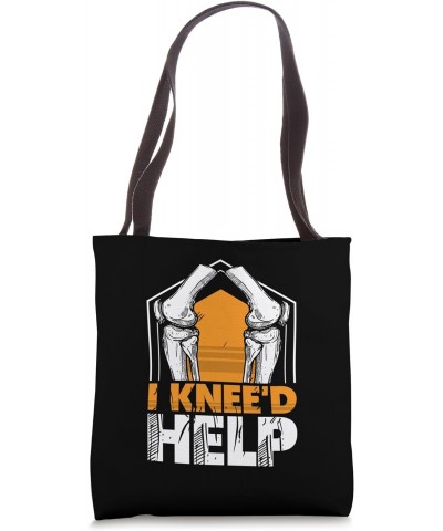 I Knee'd help - Knee Replacement Tote Bag $13.80 Totes