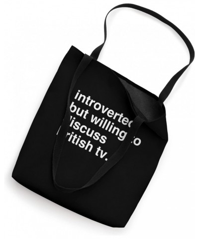 introverted but willing to discuss british tv Tote Bag $15.06 Totes