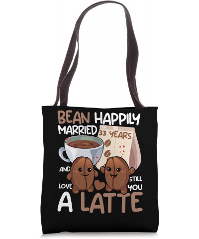 33rd Wedding Anniversary Bean Married and Love You a Latte Tote Bag $13.25 Totes