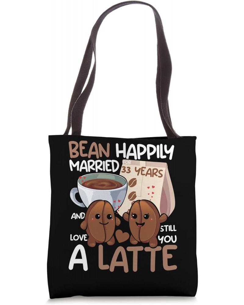 33rd Wedding Anniversary Bean Married and Love You a Latte Tote Bag $13.25 Totes