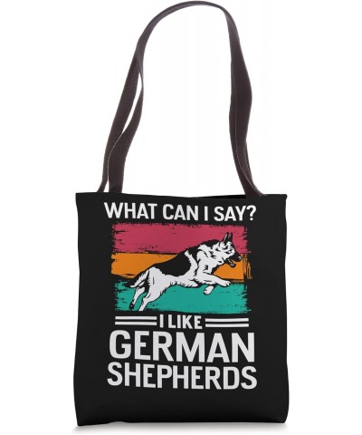 What Can I Say? I Like German Shepherds Tote Bag $13.20 Totes