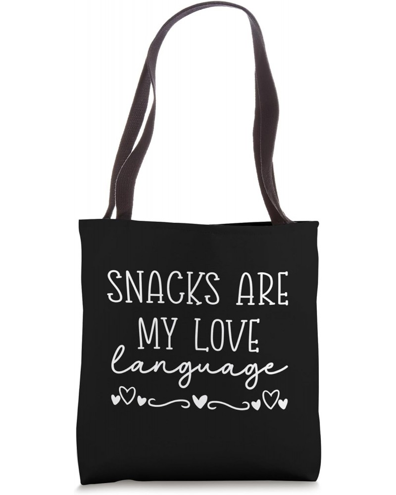 Snacks are my Love Language Funny Sarcastic Food Lovers Tote Bag $14.39 Totes