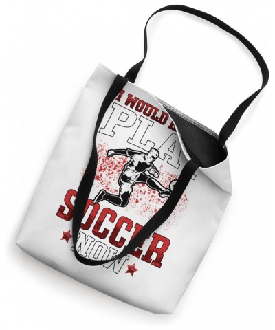 rather play soccer now Footballers Young Footballplayer Tote Bag $9.24 Totes