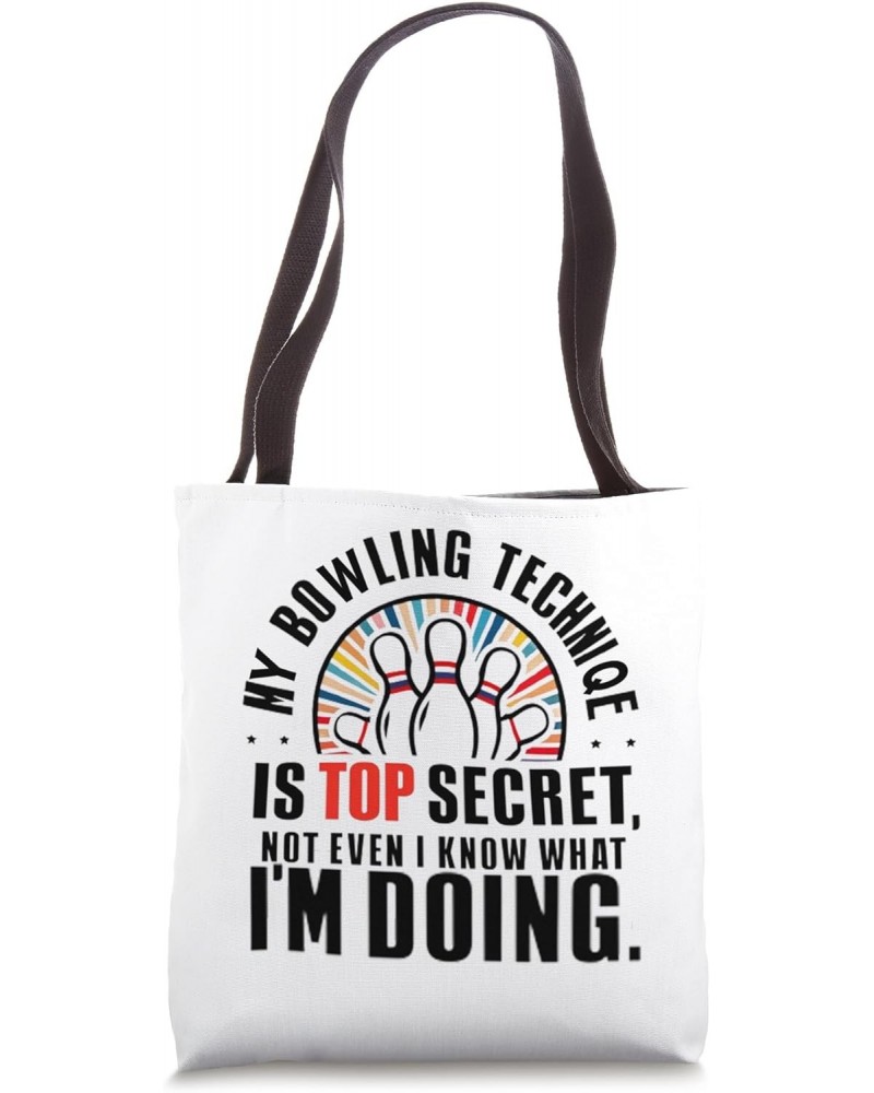 My Bowling Technique Is Top Secret Ball Pin Funny Player Tote Bag $14.39 Totes